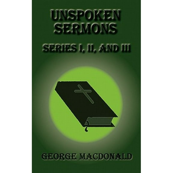 Unspoken Sermons - Series I, II, and III (Hardcover)
