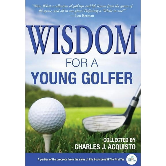Wisdom For A Young Golfer, (Hardcover)