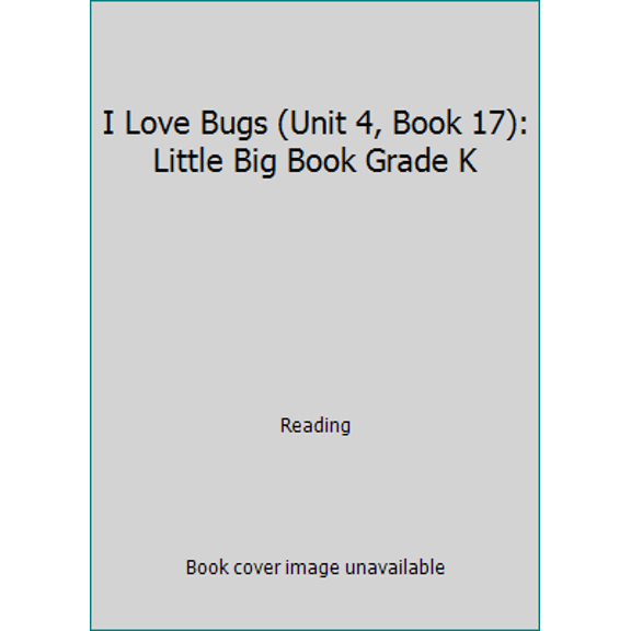 Pre-Owned I Love Bugs (Unit 4, Book 17): Little Big Book Grade K (Paperback) 0547009429 9780547009421