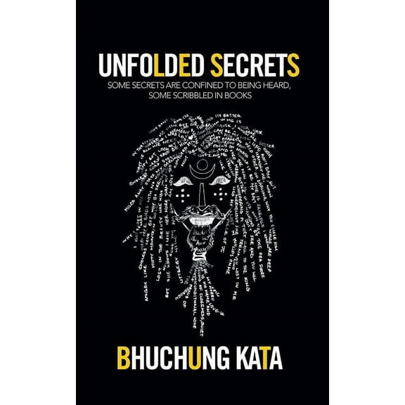 Unfolded Secrets: Some Secrets Are Confined to Being Heard, Some Scribbled in Books (Paperback)