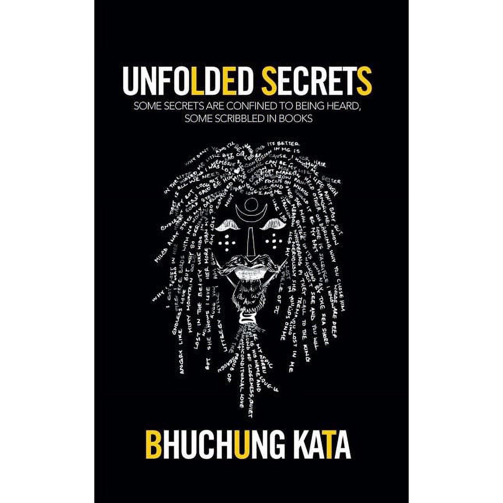 Unfolded Secrets: Some Secrets Are Confined to Being Heard Some Scribbled in Books (Paperback)