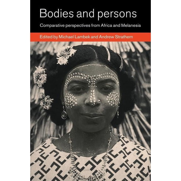 Bodies and Persons: Comparative Perspectives from Africa and Melanesia, (Paperback)