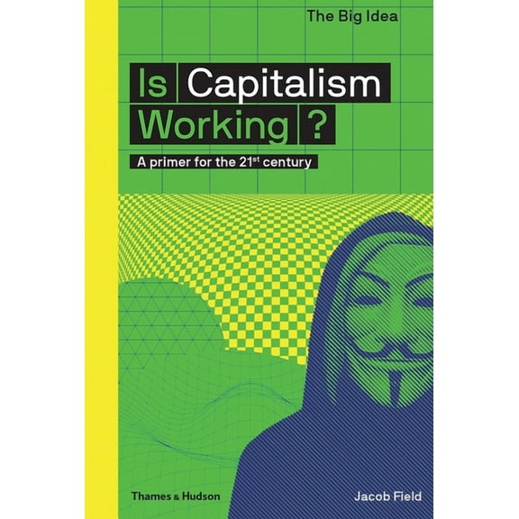 Big Idea Is Capitalism Working? (the Big Idea Series), Book 1, (Paperback)