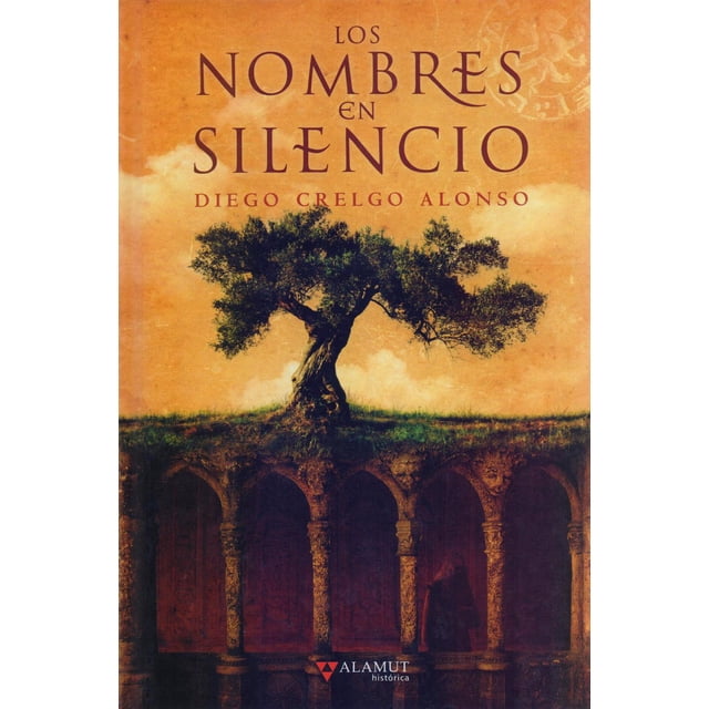 Libro Los Nombres En Silencio Tapa Dura, Autor Alonso Crelgo, Editorial Alamut