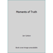 Moments of Truth, Used [Hardcover]