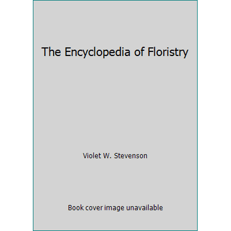 The Encyclopedia of Floristry, Used [Hardcover]