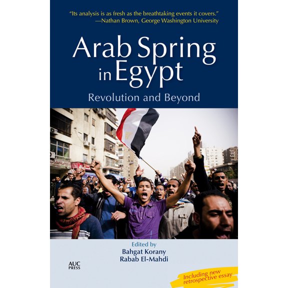 Arab Spring in Egypt: Revolution and Beyond, (Paperback)