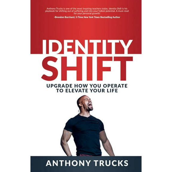 Identity Shift: Upgrade How You Operate to Elevate Your Life, (Paperback)
