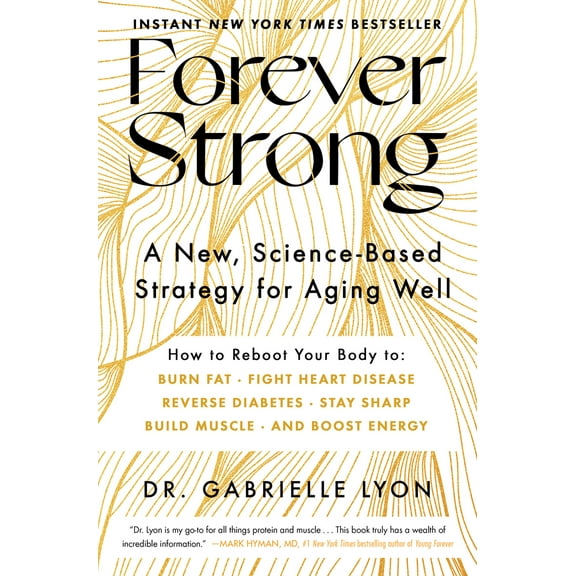 Pre-Owned Forever Strong: A New, Science-Based Strategy for Aging Well (Hardcover) 1668007878 9781668007877
