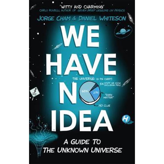 Pre-Owned We Have No Idea: A Guide to the Unknown Universe (Paperback) 1473660203 9781473660205