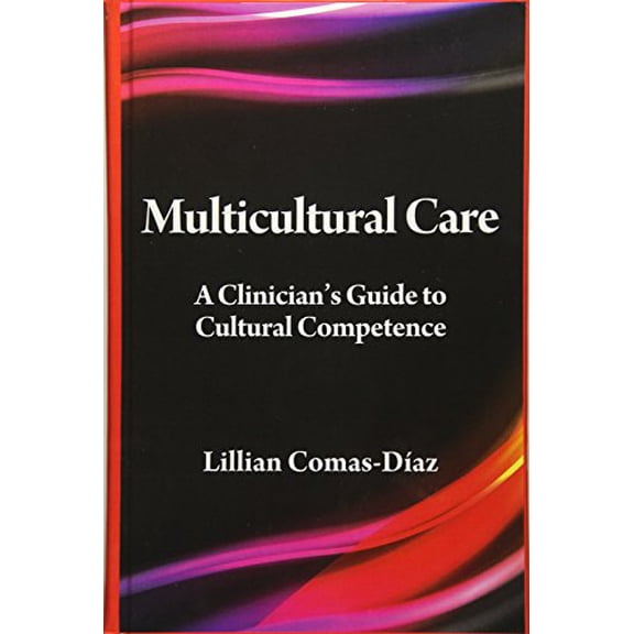 Pre-Owned Multicultural Care : A Clinician's Guide to Cultural Competence (Hardcover) 9781433810688