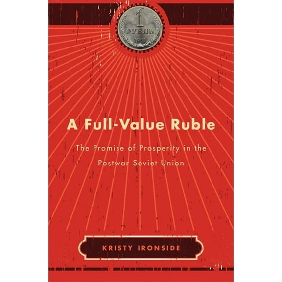 Harvard Historical Studies: A Full-Value Ruble (Hardcover)