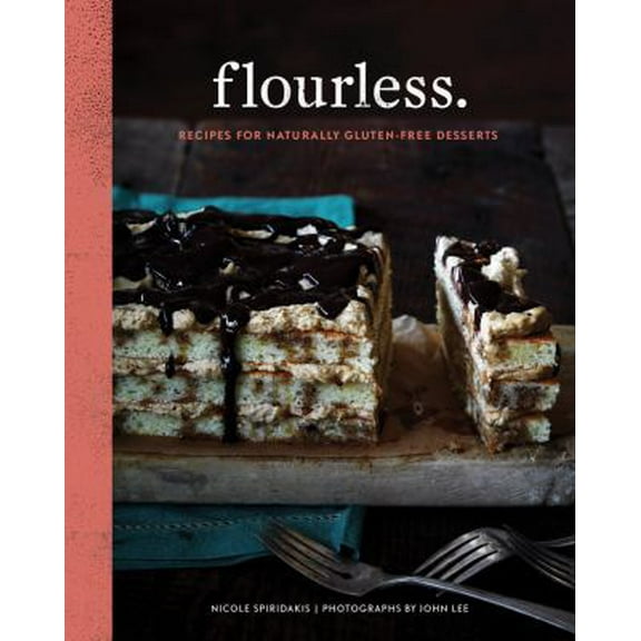 Pre-Owned Flourless.: Recipes for Naturally Gluten-Free Desserts (Hardcover) 1452119554 9781452119557