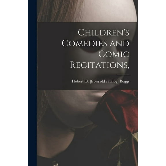 Children's Comedies and Comic Recitations,, (Paperback)