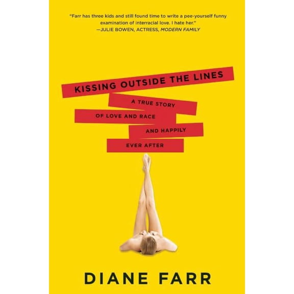 Kissing Outside the Lines: A True Story of Love and Race and Happily Ever After, (Paperback)