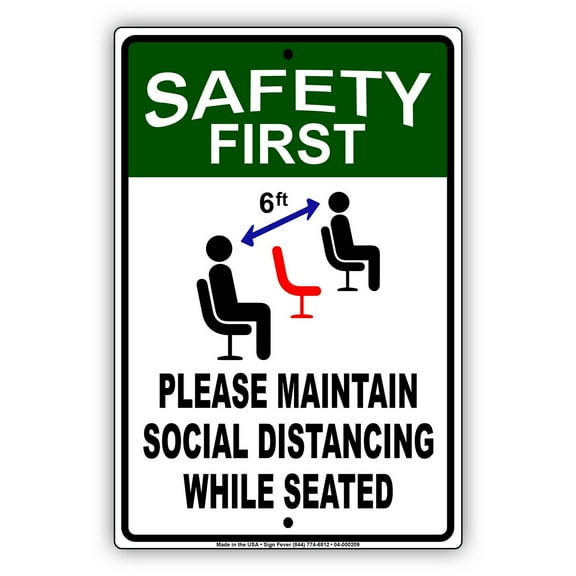 Safety First Please Maintain Social Distancing While Seated Aluminum Metal Sign 8"x12"