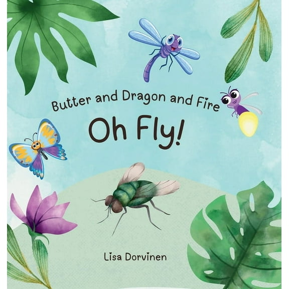 Butter and Dragon and Fire, Oh Fly!, (Hardcover)