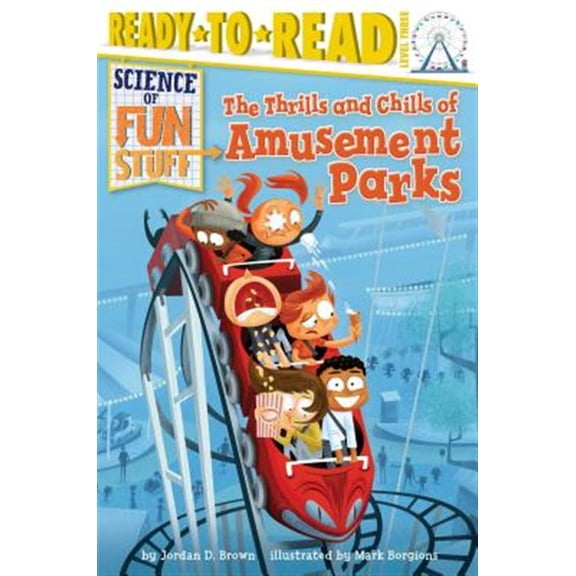 Pre-Owned The Thrills and Chills of Amusement Parks: Ready-To-Read Level 3 (Paperback) 1481428586 9781481428583