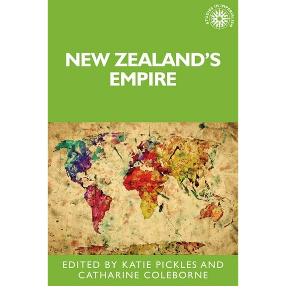 Studies in Imperialism New Zealand's Empire, Book 131, (Hardcover)