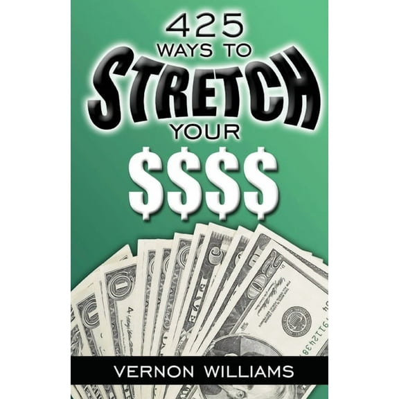 425 Ways to Stretch Your $$$$ (Paperback)