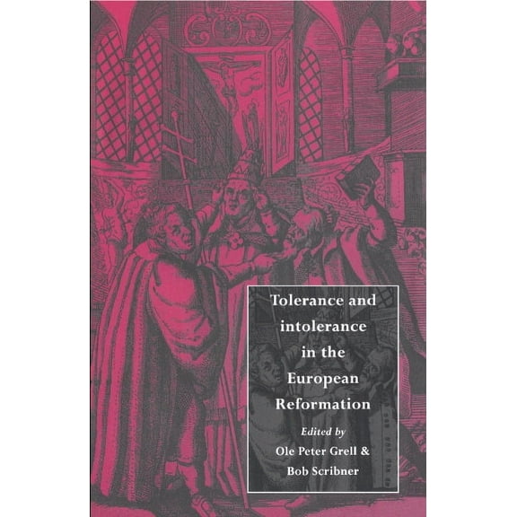 Tolerance and Intolerance in the European Reformation, (Hardcover)