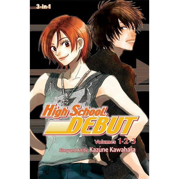 High School Debut (3-In-1 Edition) High School Debut (3-In-1 Edition), Vol. 1, Book 1, (Paperback)