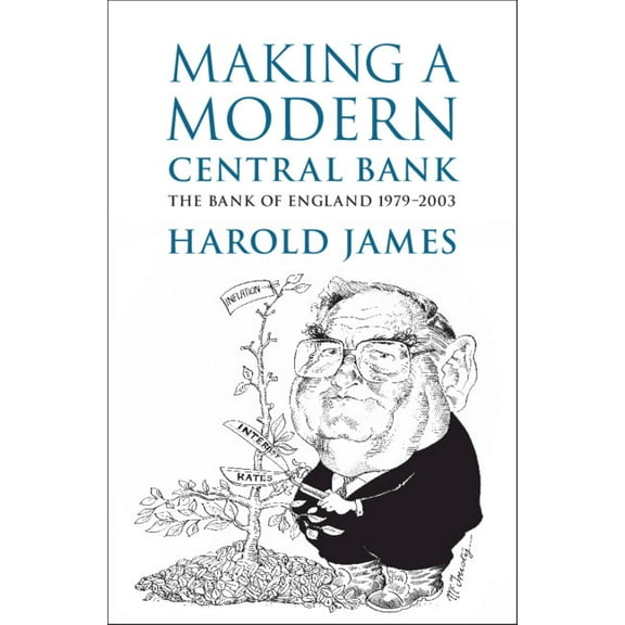 Studies in Macroeconomic History Making a Modern Central Bank, (Hardcover)