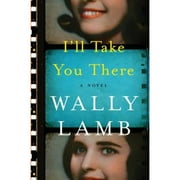 Pre-Owned I'll Take You There (Hardcover 9780062656285) by Wally Lamb