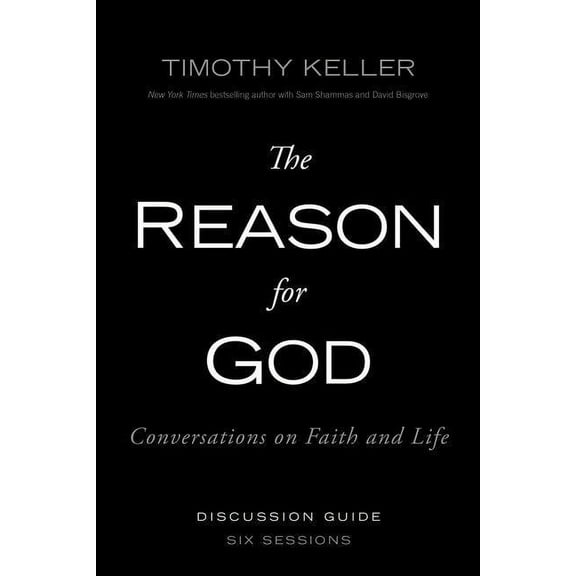 The Reason for God Discussion Guide: Conversations on Faith and Life, (Paperback)