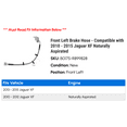thumbnail image 2 of Front Left Brake Hose - Compatible with 2010 - 2015 Jaguar XF Naturally Aspirated 2011 2012 2013 2014, 2 of 2