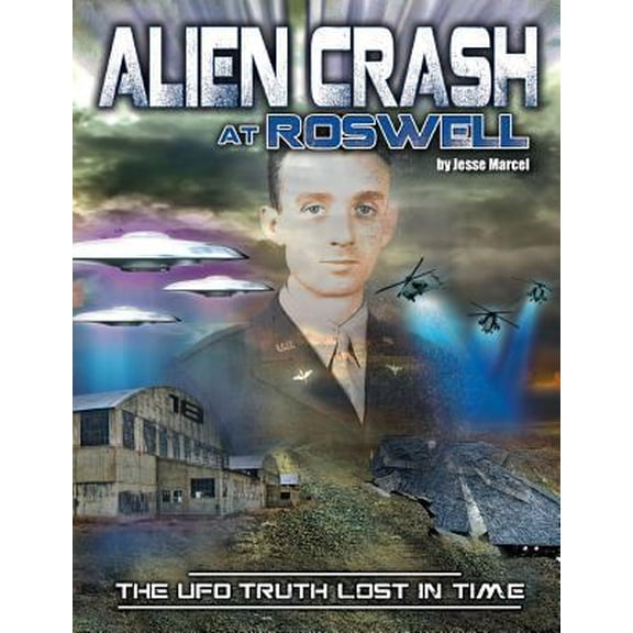 Pre-Owned Alien Crash at Roswell: The UFO Truth Lost in Time (Paperback) 1934588849 9781934588840