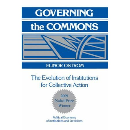 Governing the Commons: The Evolution of Institutions for Collective Action (Political Economy of Institutions and Decisions) 0521405998 (Paperback - Used)