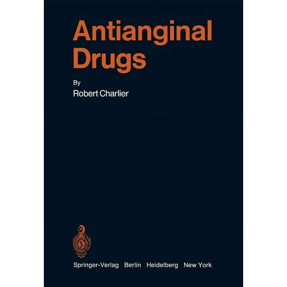 Handbook of Experimental Pharmacology Antianginal Drugs: Pathophysiological, Haemodynamic, Methodological, Pharmacological, Biochemical and Clinical Basis for, Book 31, (Paperback)