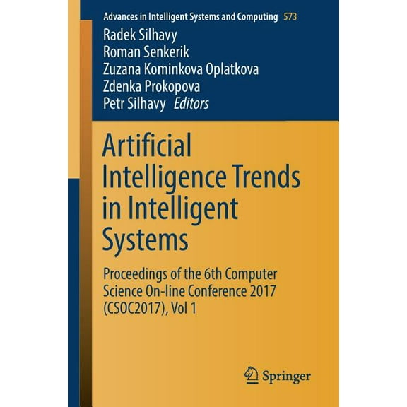 Advances in Intelligent Systems and Comp Artificial Intelligence Trends in Intelligent Systems: Proceedings of the 6th Computer Science On-Line Conference 2017 (, Book 573, (Paperback)