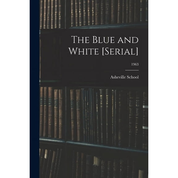 The Blue and White [serial]; 1963, (Paperback)
