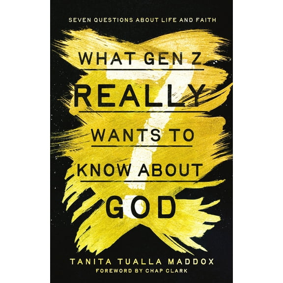 What Gen Z Really Wants to Know about God: Seven Questions about Life and Faith, (Paperback)
