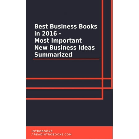 Best Business Books in 2016 - Most Important New Business Ideas Summarized - (Best Business Ideas For Kids)