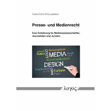 Presse- und Medienrecht: Eine Einfuhrung fur Medienwissenschaftler, Journalisten und Juristen