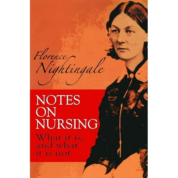 Pre-Owned Notes on Nursing: What It Is, and What It Is Not (Paperback) 048622340X 9780486223407