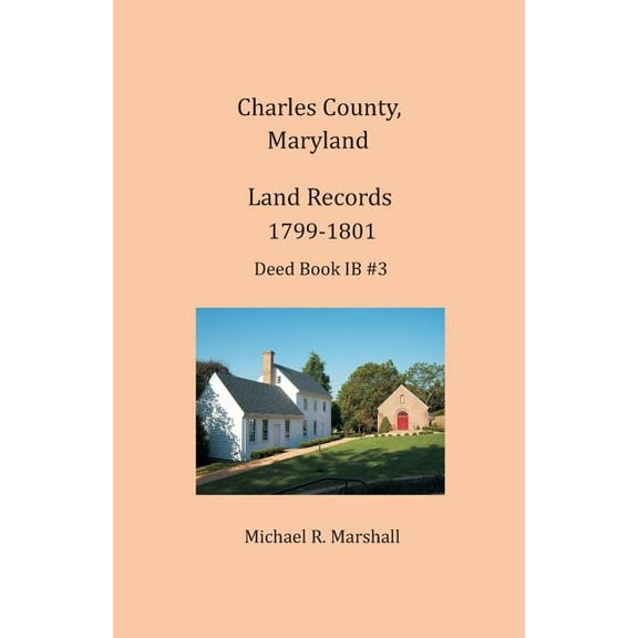 Charles County, Maryland, Land Records, 1799-1801 (Paperback)