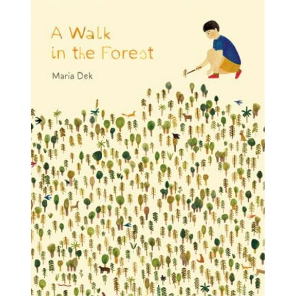 Pre-Owned A Walk in the Forest: (Ages 3-6, Hiking and Nature Walk Children's Picture Book Encouraging Exploration, Curiosity, and Independent Play) (Hardcover) 1616895691 9781616895693