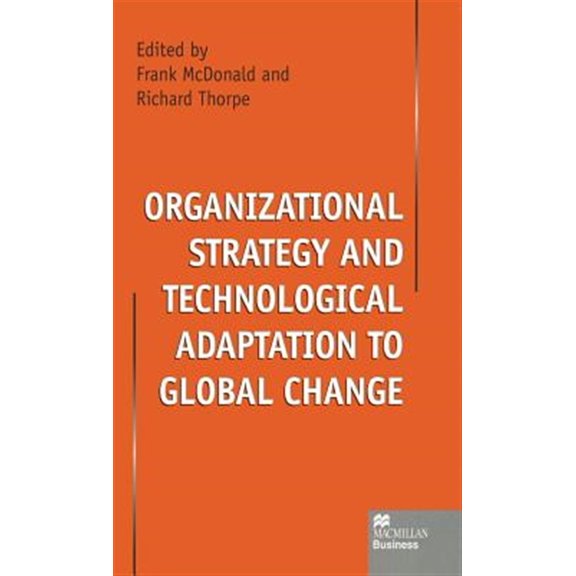 Pre-Owned MacMillan Business Organizational Strategy and Technological Adaptation to Global Change, (Hardcover)