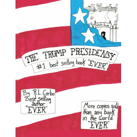 The Trump Presidensy : #1 Best Selling Book Ever