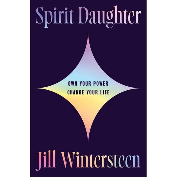Spirit Daughter: Own Your Power, Change Your Life, (Hardcover)