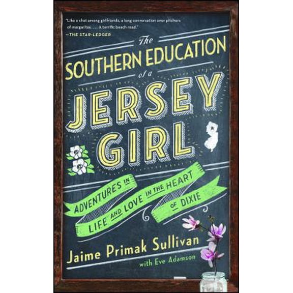 Pre-Owned The Southern Education of a Jersey Girl: Adventures in Life and Love in the Heart of Dixie (Paperback) 1501115456 9781501115455