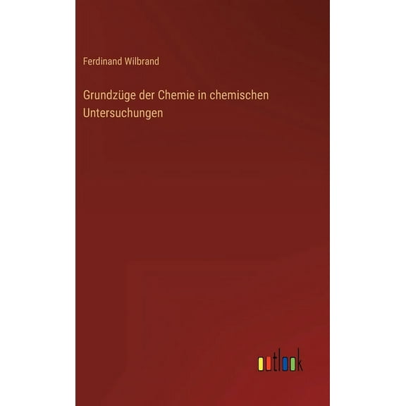 Grundzüge der Chemie in chemischen Untersuchungen (Hardcover)