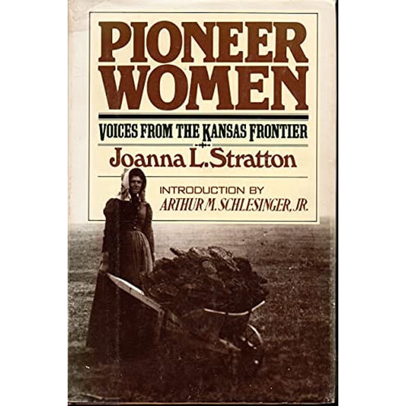 Pre-Owned Pioneer Women: Voices from the Kansas Frontier (Hardcover) 0671226118 9780671226114