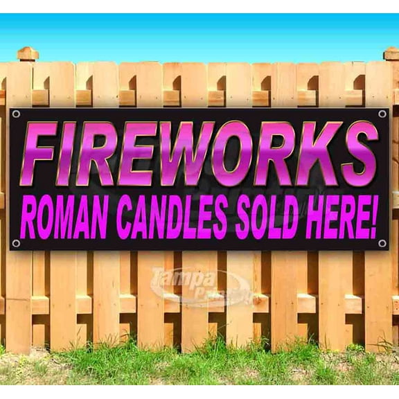 Fireworks Roman Candles Sold Here 13 oz Vinyl Banner With Metal Grommets