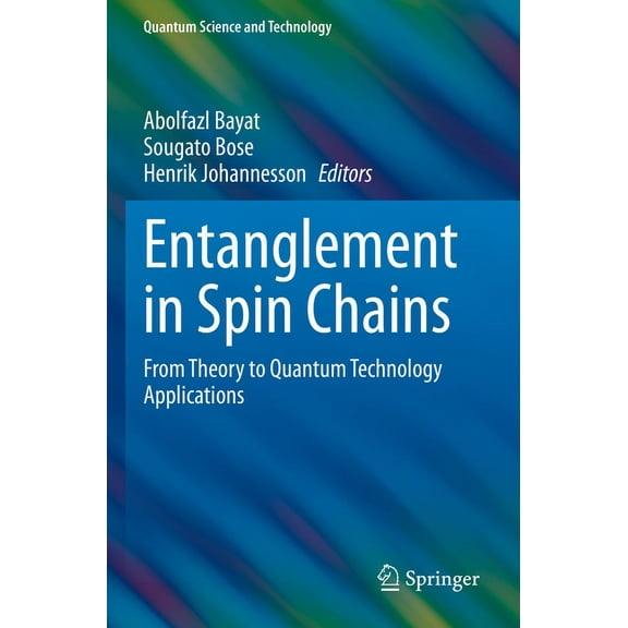 Quantum Science and Technology Entanglement in Spin Chains: From Theory to Quantum Technology Applications, (Paperback)