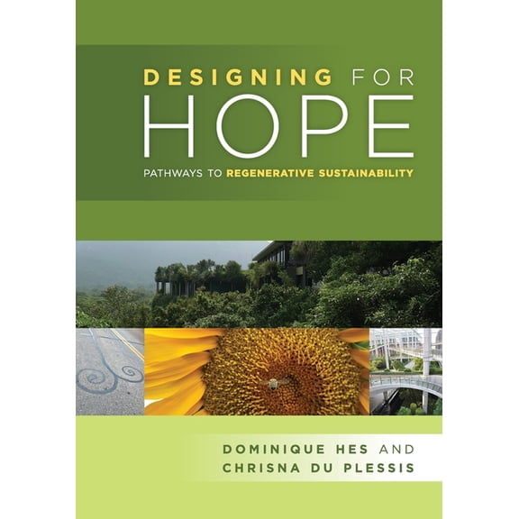 Designing for Hope: pathways to regenerative sustainability, (Paperback)
